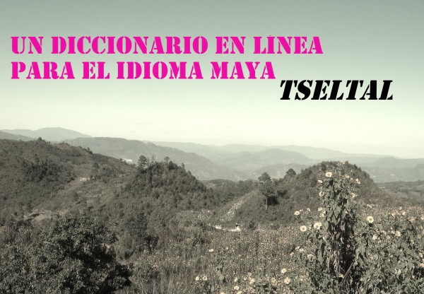 Un Diccionario en Línea para el Idioma Maya Tseltal's header image
